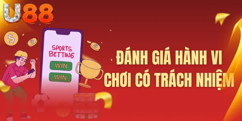 Đánh giá hành vi chơi có trách nhiệm