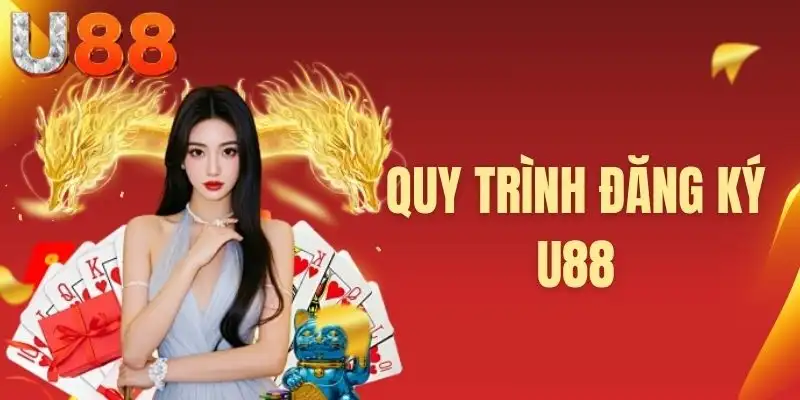 Quy trình đăng ký U88